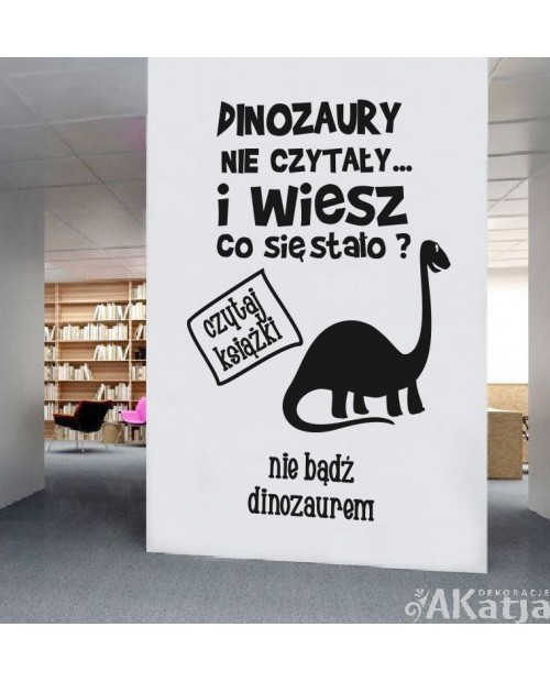 Naklejka: Dinozaury nie czytały...