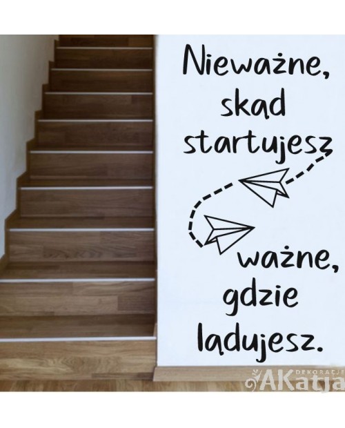 Naklejka: Nieważne, skąd startujesz