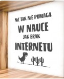 Naklejka: Nic tak nie pomaga w nauce jak brak Internetu