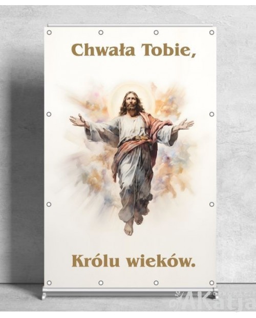 Chwała Tobie Królu wieków- Baner religijny