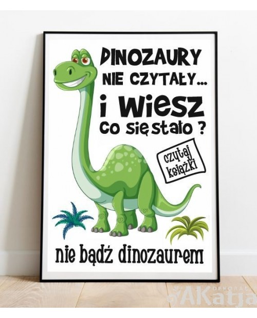 Plakat z napisem: Dinozaury nie czytały...