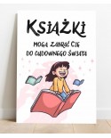 Plakat z napisem: Książki mogą zabrać cię do cudownego świata