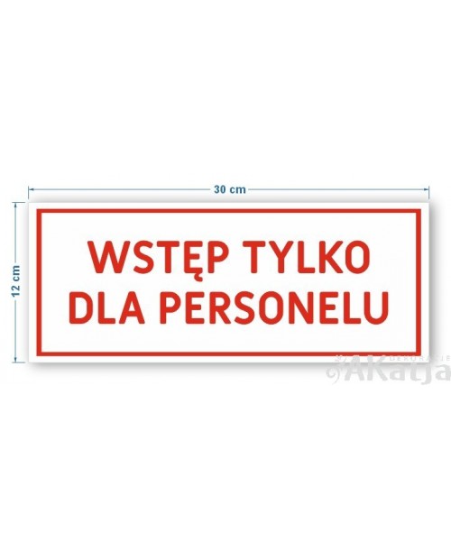 Napis: WSTĘP TYLKO DLA PERSONELU