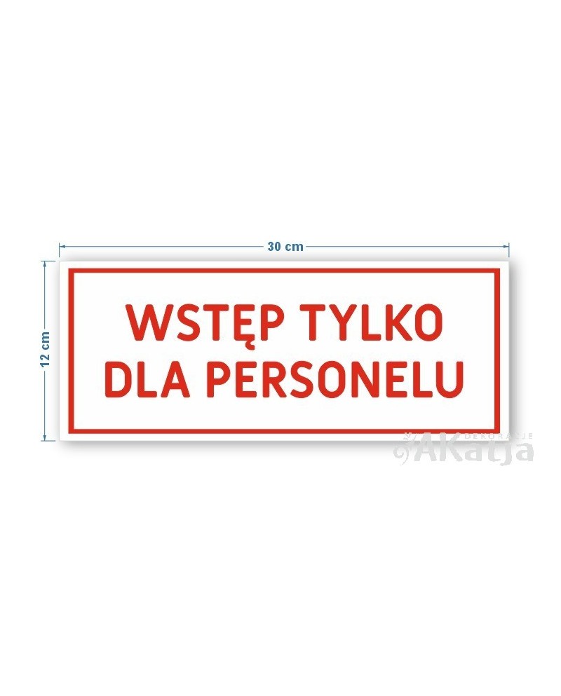 Napis: WSTĘP TYLKO DLA PERSONELU
