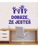 Naklejka na ścianę: Dobrze, że jesteś