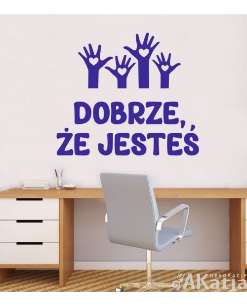 Naklejka na ścianę: Dobrze, że jesteś