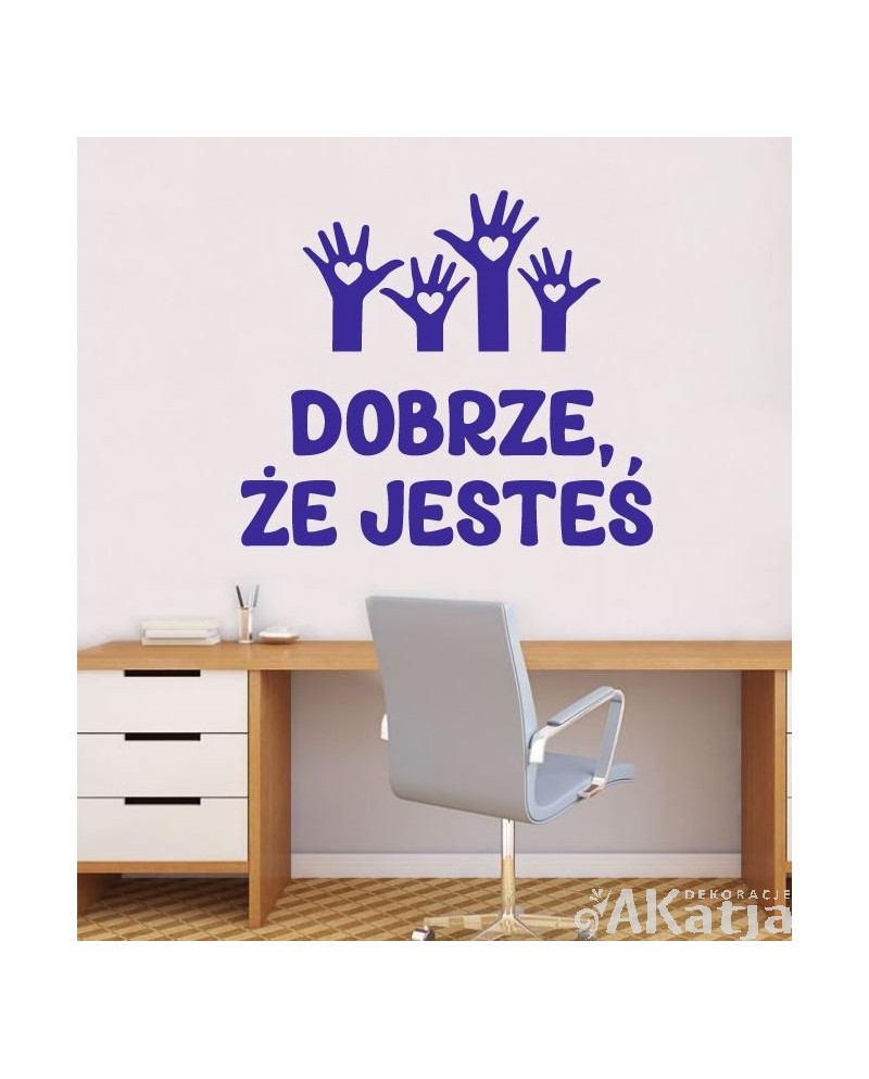 Naklejka na ścianę: Dobrze, że jesteś
