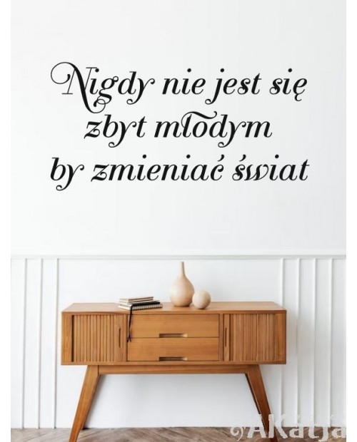 Nigdy nie jest się zbyt młodym by zmieniać świat: naklejka na ścianę
