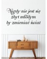 Nigdy nie jest się zbyt młodym by zmieniać świat: naklejka na ścianę
