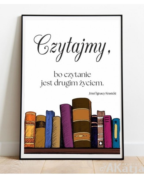 Plakat z napisem: Czytajmy, bo czytanie jest drugim życiem.