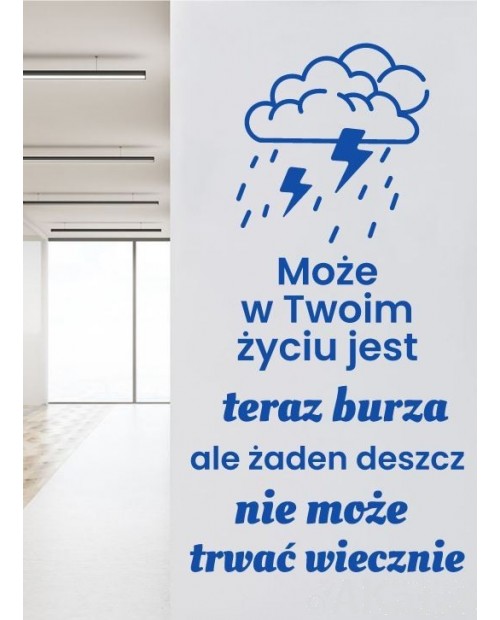Może w twoim życiu jest teraz burza...- naklejka na ścianę