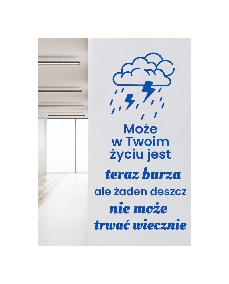 Może w twoim życiu jest teraz burza...- naklejka na ścianę