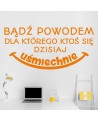 Bądź powodem dla którego ktoś się dzisiaj uśmiechnie- naklejka na ścianę