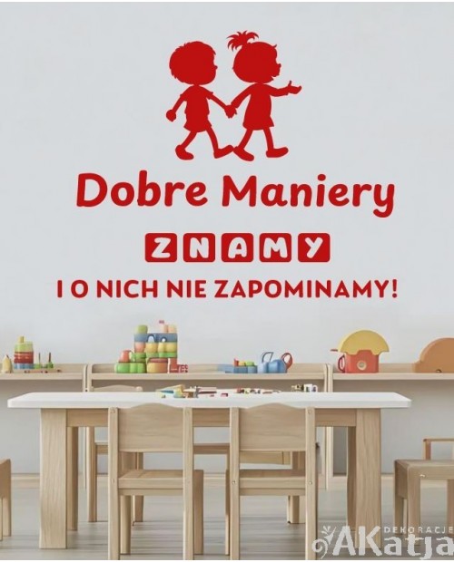 Dobre maniery znamy i o nich nie zapominamy- naklejka na ścianę