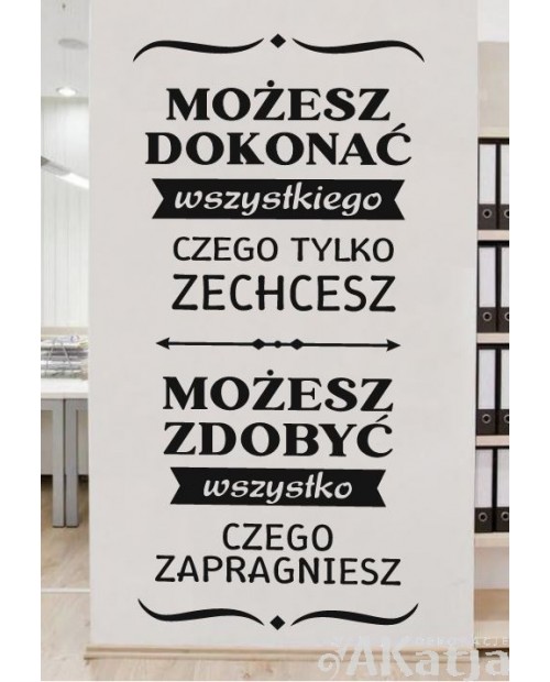 Możesz dokonać wszystkiego czego tylko chcesz...- naklejka na ścianę