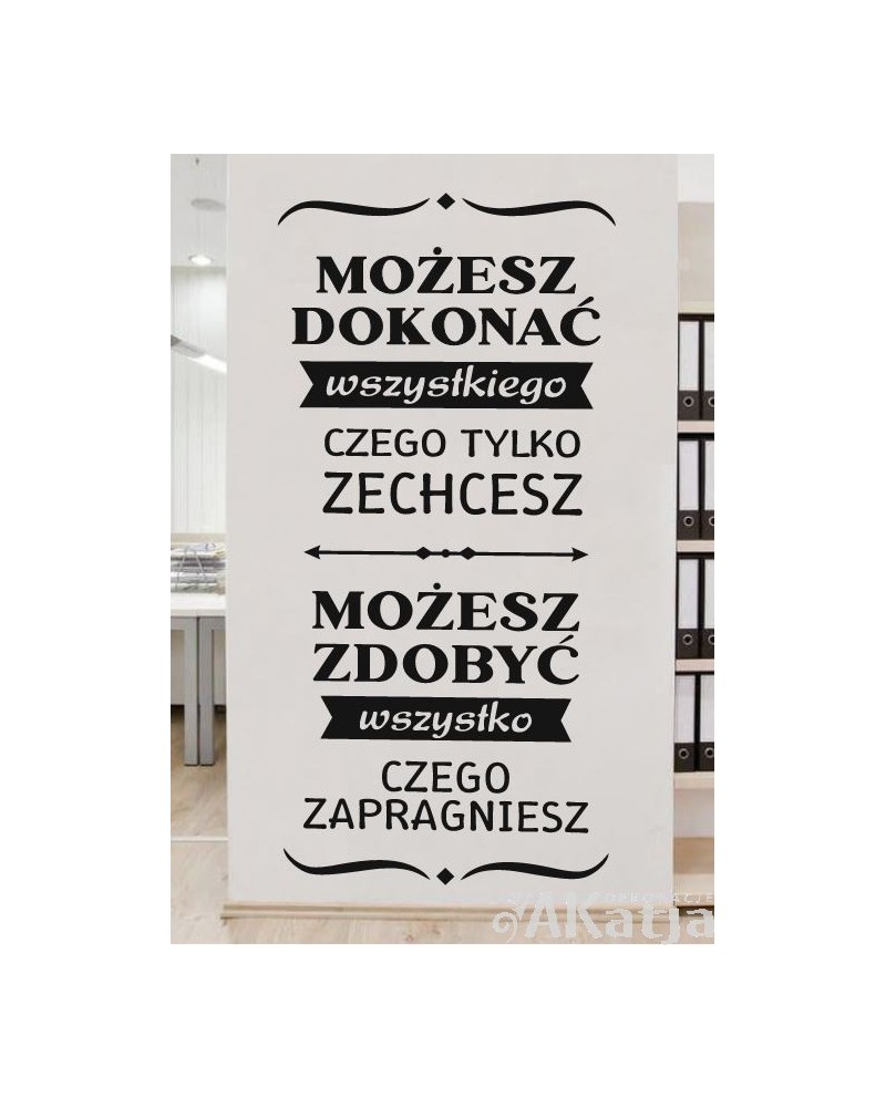 Możesz dokonać wszystkiego czego tylko chcesz...- naklejka na ścianę