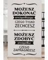 Możesz dokonać wszystkiego czego tylko chcesz...- naklejka na ścianę
