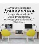 Wszystkie nasze marzenia mogą się spełnić- naklejka na ścianę