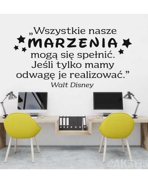 Wszystkie nasze marzenia mogą się spełnić- naklejka na ścianę