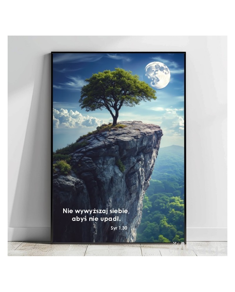 Plakat z cytatem: Nie wywyższaj siebie abyś nie upadł