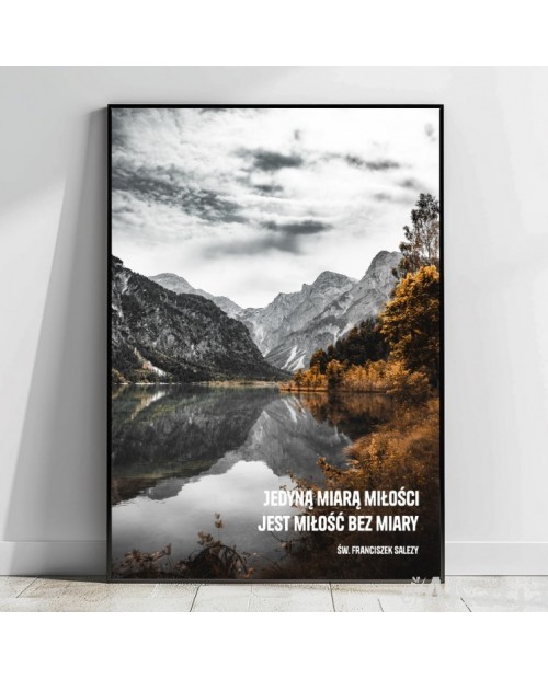 Plakat z cytatem: Jedyną miarą miłości jest miłość bez miary