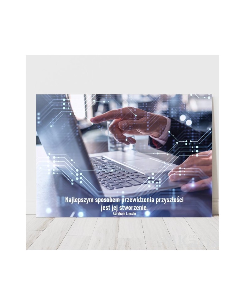 Plakat z napisem: Najlepszym sposobem przewidzenia przyszłości jest jej stworzenie