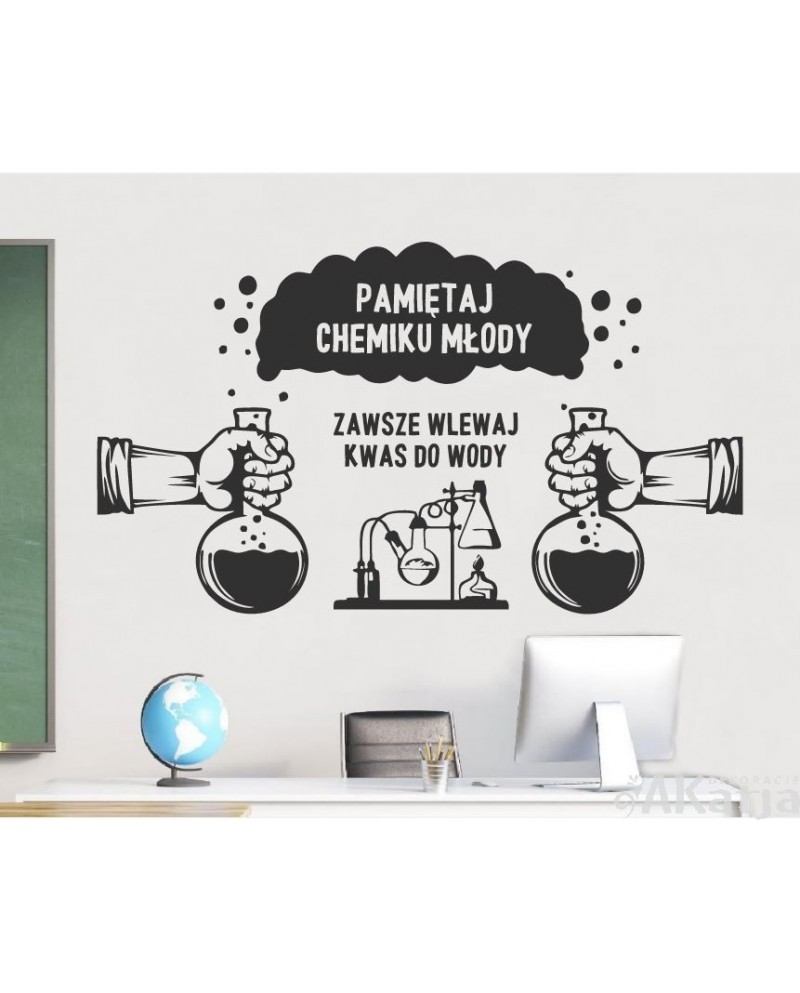 Pamiętaj chemiku młody zawsze wlewaj kwas do wody- naklejka na ścianę