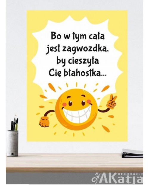 Bo w tym cała jest zagwozdka, by cieszyła Cię błahostka- naklejka na ścianę