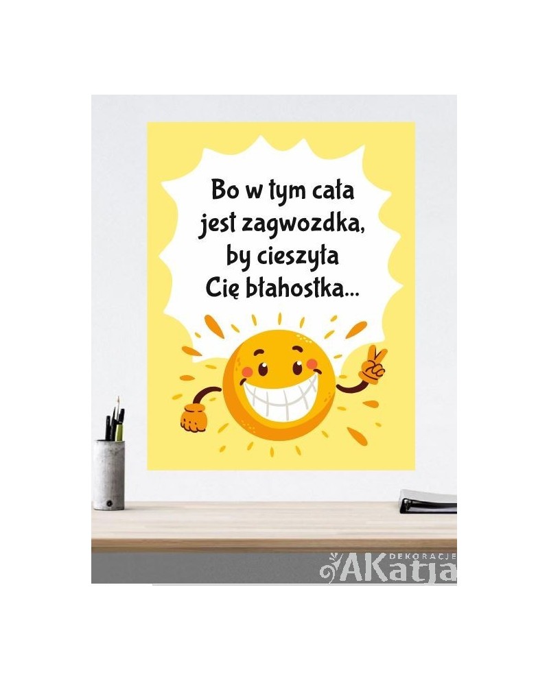 Bo w tym cała jest zagwozdka, by cieszyła Cię błahostka- naklejka na ścianę