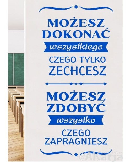 Możesz dokonać wszystkiego czego tylko chcesz...- naklejka na ścianę