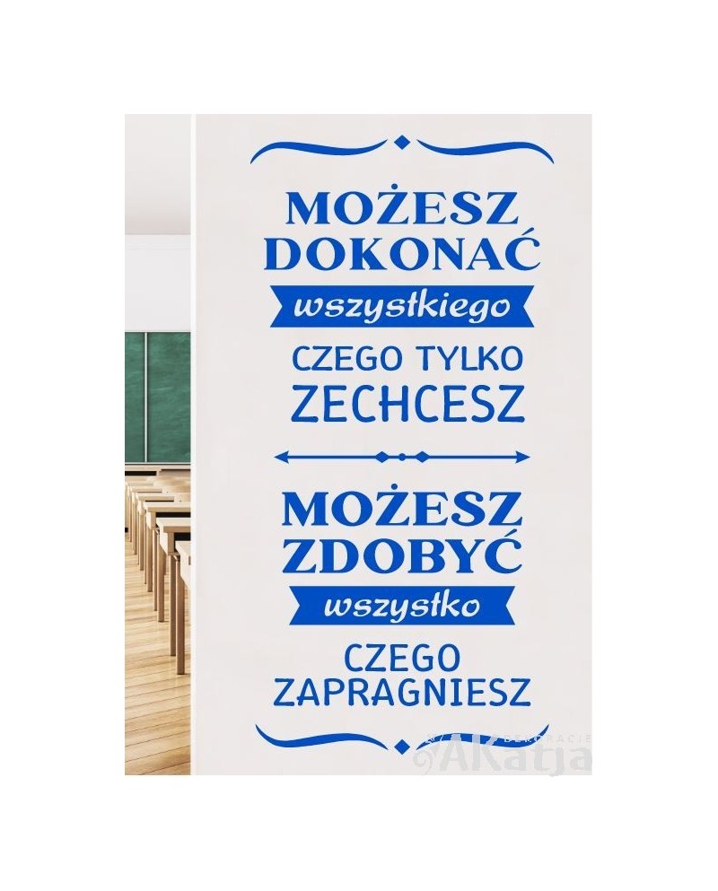Możesz dokonać wszystkiego czego tylko chcesz...- naklejka na ścianę
