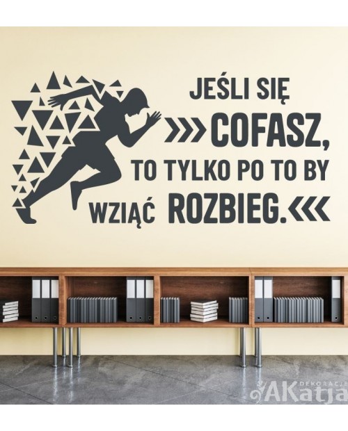 Jeśli się cofasz, to tylko po to by wziąć rozbieg- naklejka na ścianę