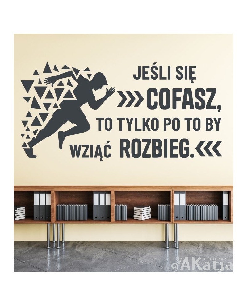 Jeśli się cofasz, to tylko po to by wziąć rozbieg- naklejka na ścianę