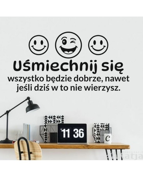 Uśmiechnij się, wszystko będzie dobrze...- naklejka na ścianę
