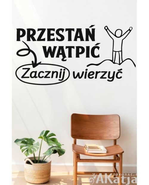 Przestań wątpić zacznij wierzyć- naklejka na ścianę