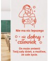 Nie ma nic lepszego niż dobry człowiek...- naklejka na ścianę
