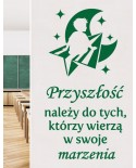 Przyszłość należy do tych, którzy wierzą w swoje marzenia- naklejka na ścianę