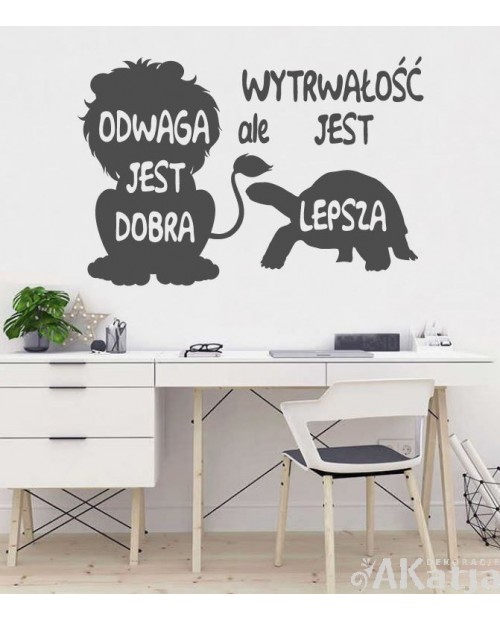 Naklejka na ścianę: Odwaga jest dobra ale wytrwałość jest lepsza.
