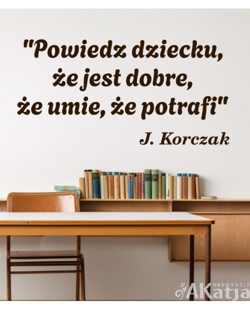 Powiedz dziecku, że jest dobre, że umie, że potrafi- naklejka na ścianę