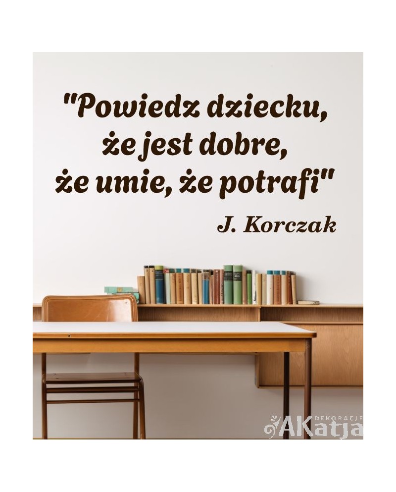 Powiedz dziecku, że jest dobre, że umie, że potrafi- naklejka na ścianę