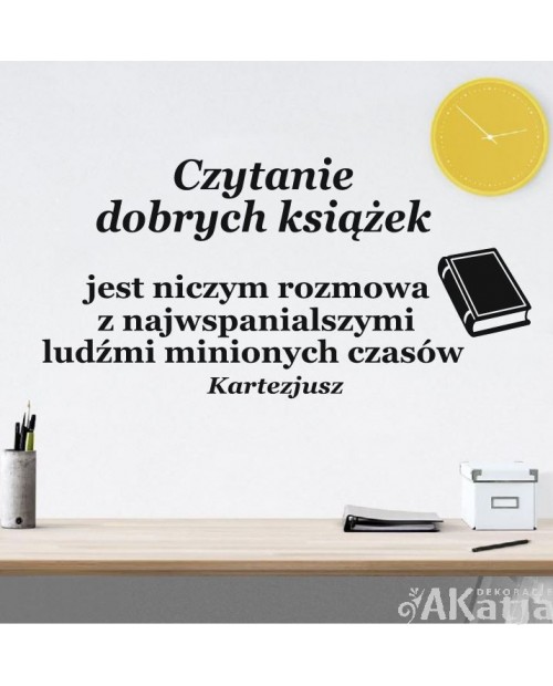 Czytanie dobrych książek jest niczym rozmowa z najwspanialszymi ludźmi minionych czasów- naklejka na ścianę