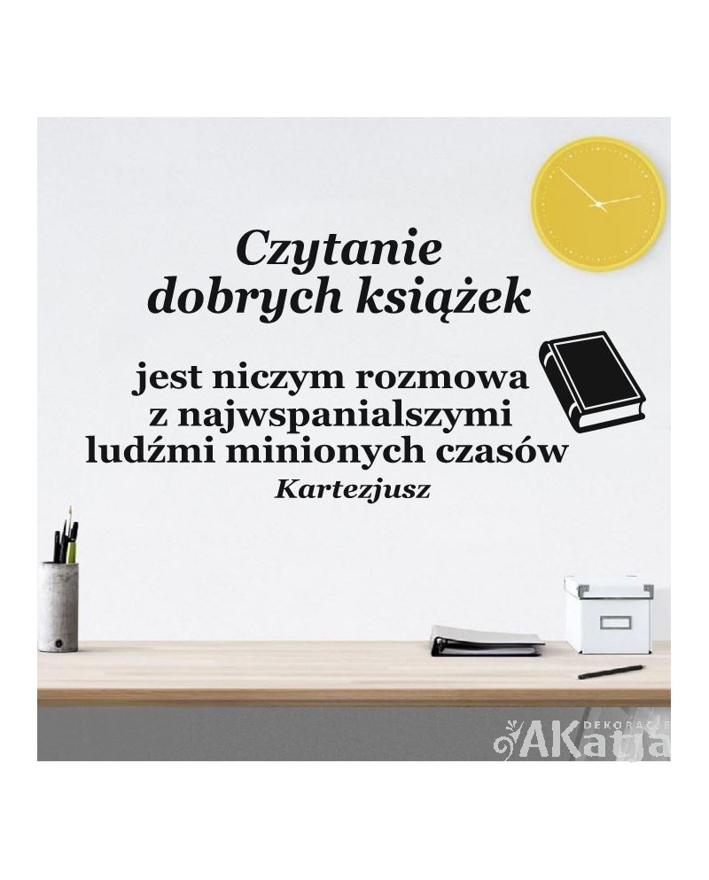 Czytanie dobrych książek jest niczym rozmowa z najwspanialszymi ludźmi minionych czasów- naklejka na ścianę