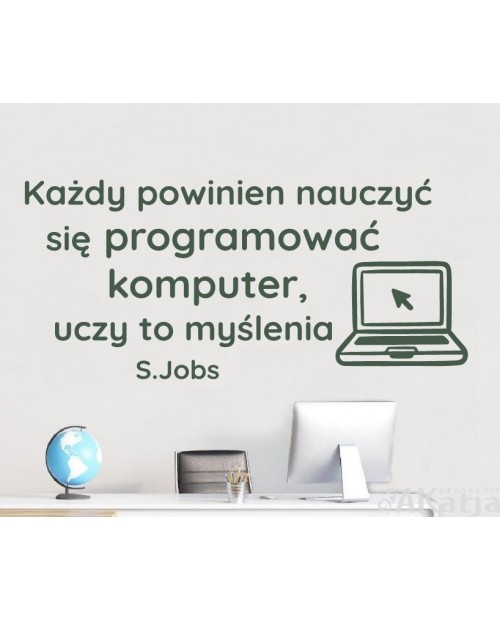 Każdy powinien nauczyć się programować komputer, uczy to myślenia- naklejka na ścianę