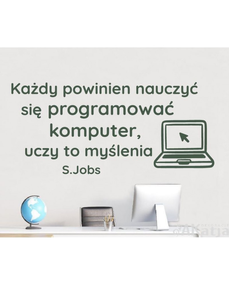 Każdy powinien nauczyć się programować komputer, uczy to myślenia- naklejka na ścianę