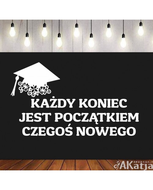 Każdy koniec jest początkiem czegoś nowego- wycinanka z kartonu