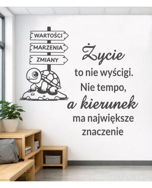 Życie to nie wyścigi. Nie tempo a kierunek ma większe znaczenie- naklejka na ścianę
